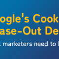 Google’s Cookie Phase-Out Delay: What Marketers Need to Know